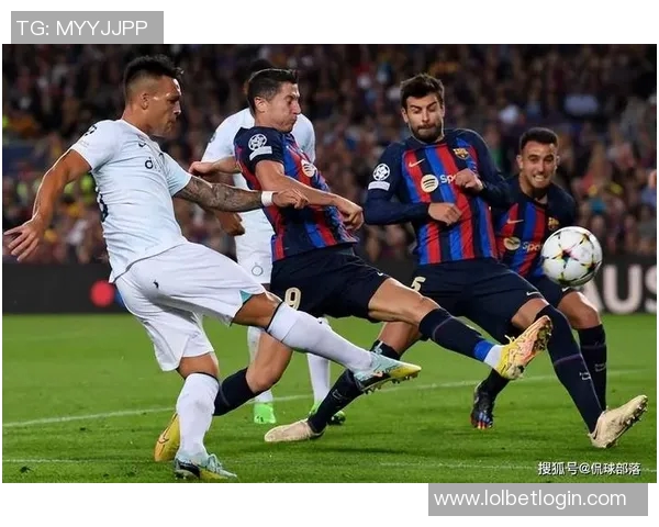 中超精彩对决巴萨大胜国米神奇扑救点燃全场激情战术解析